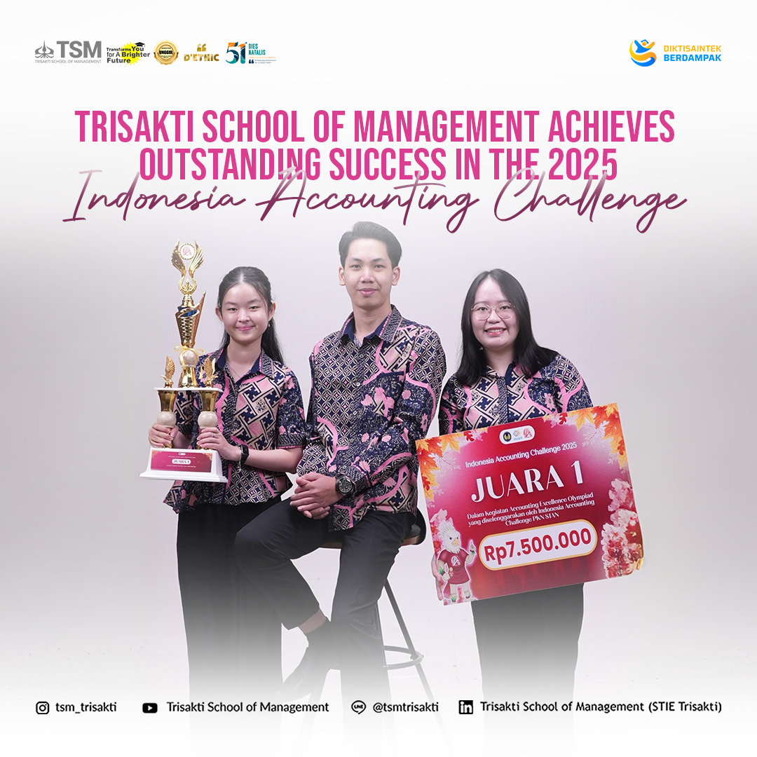 Trisakti School of Management Achieves Outstanding Success in the 2025 Indonesia Accounting Challenge