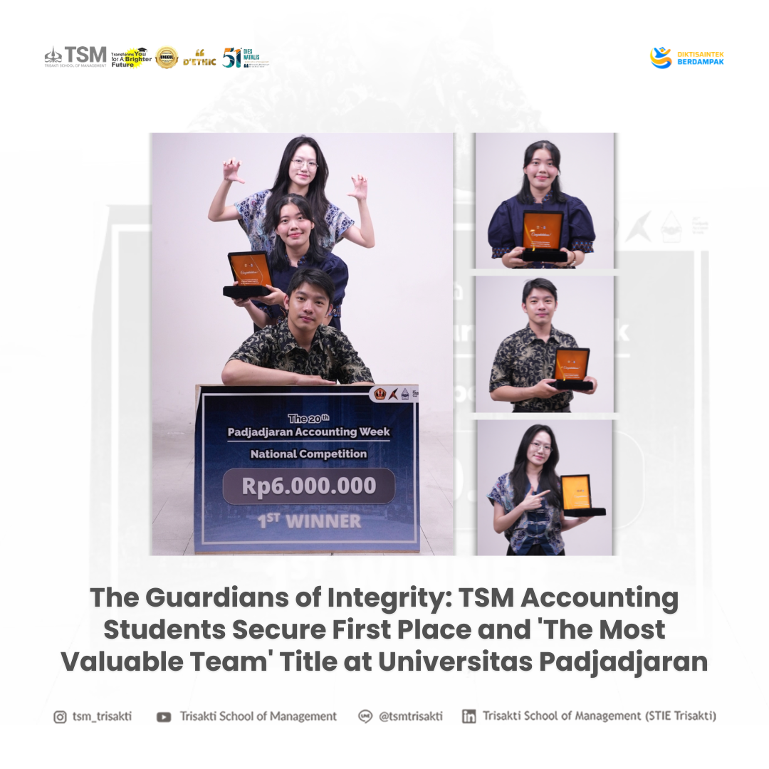 The Guardians of Integrity: TSM Accounting Students Secure First Place and ‘The Most Valuable Team’ Title at Universitas Padjadjaran